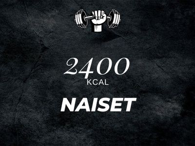 Naiset 2400 kcal Naiset 2400 kcal